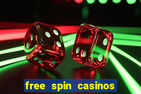 free spin casinos no deposit