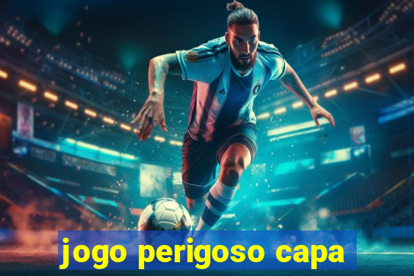 jogo perigoso capa