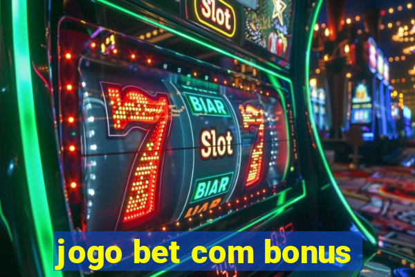 jogo bet com bonus