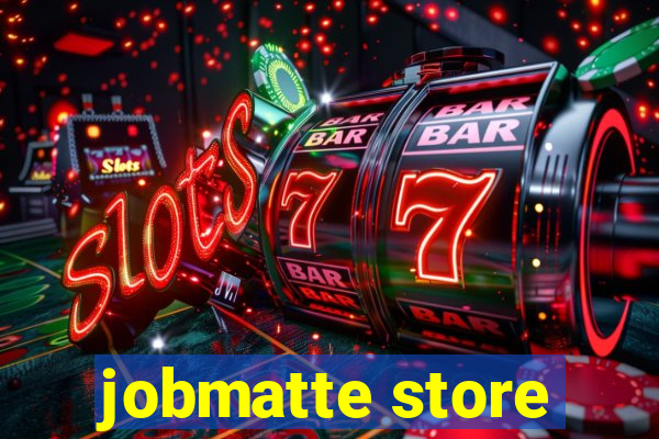 jobmatte store