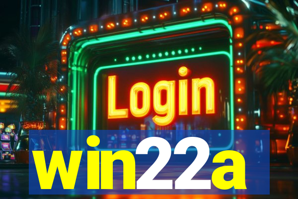 win22a