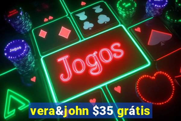 vera&john $35 grátis