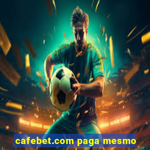 cafebet.com paga mesmo