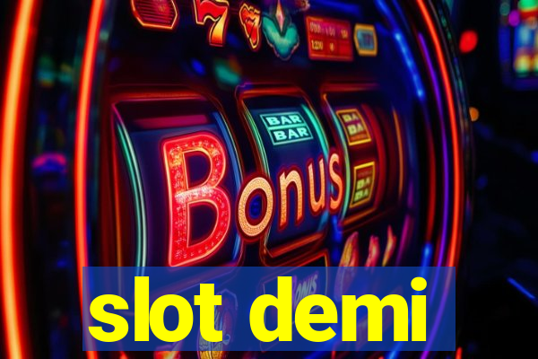 slot demi