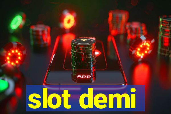 slot demi