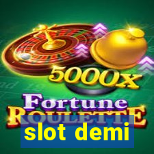 slot demi