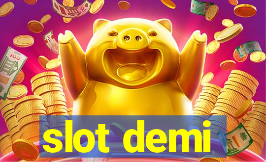 slot demi