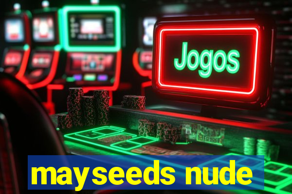 mayseeds nude