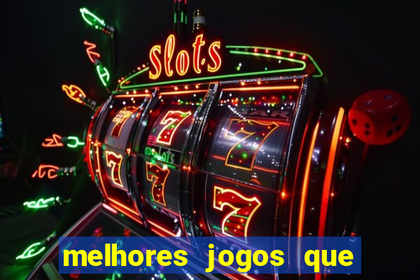 melhores jogos que d?o dinheiro