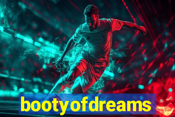 bootyofdreams