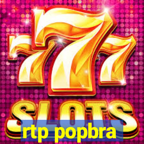 rtp popbra