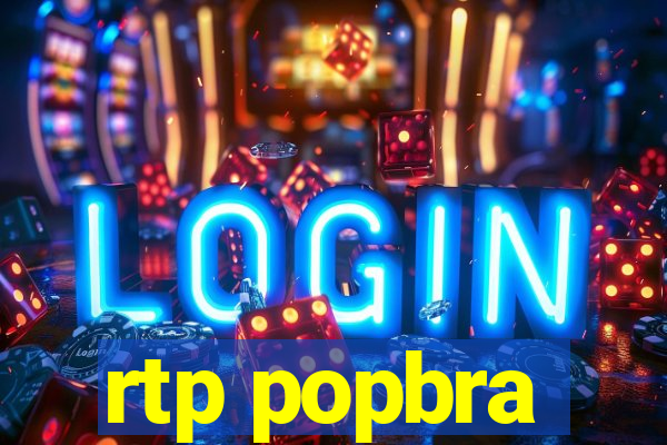 rtp popbra