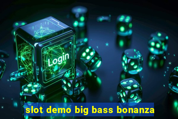 slot demo big bass bonanza