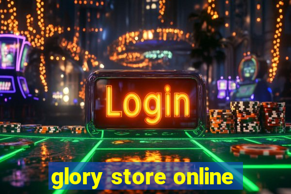 glory store online