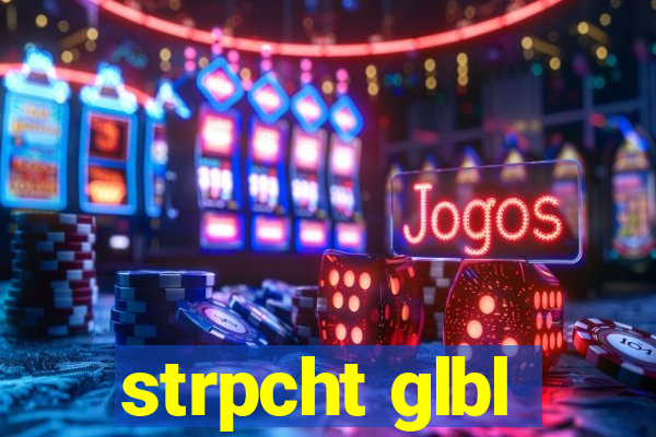 strpcht glbl