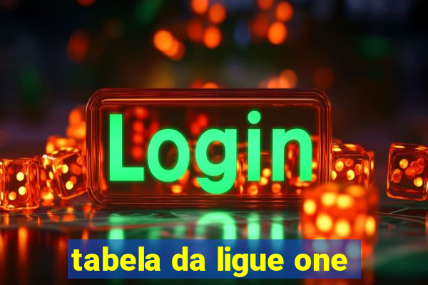 tabela da ligue one