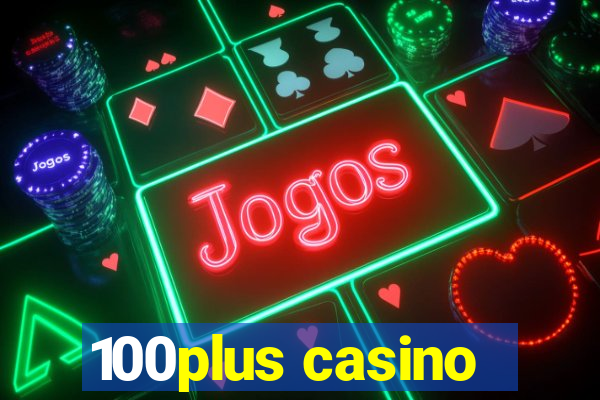 100plus casino