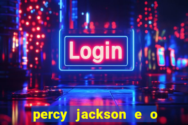 percy jackson e o ladrão de raios filme completo dublado