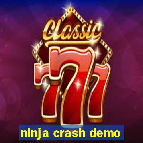 ninja crash demo