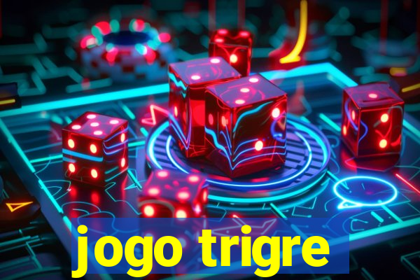 jogo trigre