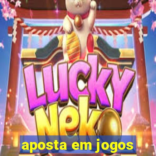 aposta em jogos