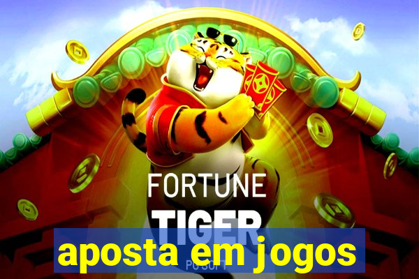 aposta em jogos