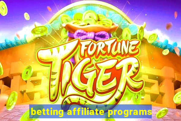 betting affiliate programs