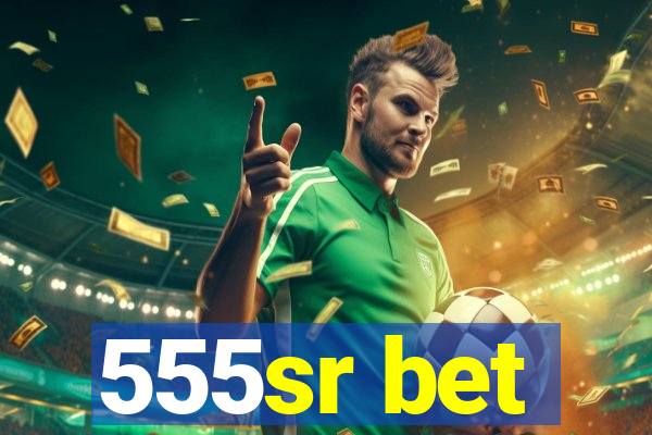 555sr bet