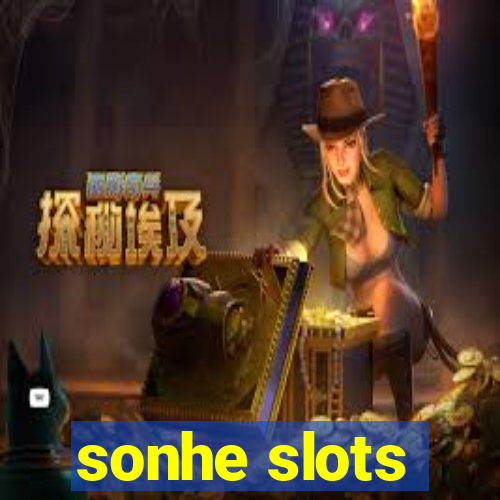 sonhe slots