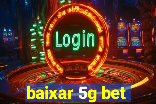 baixar 5g bet