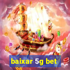 baixar 5g bet