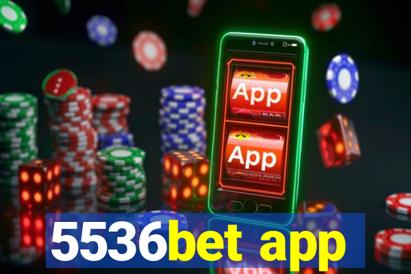 5536bet app