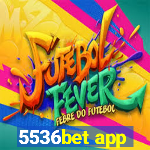 5536bet app