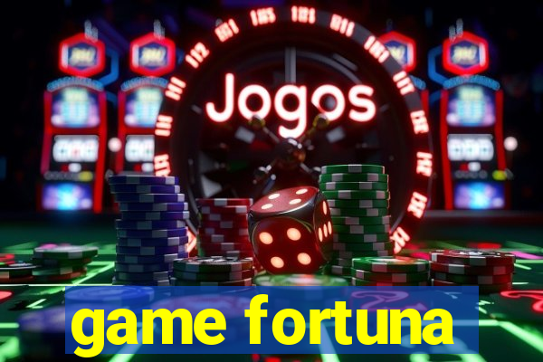 game fortuna