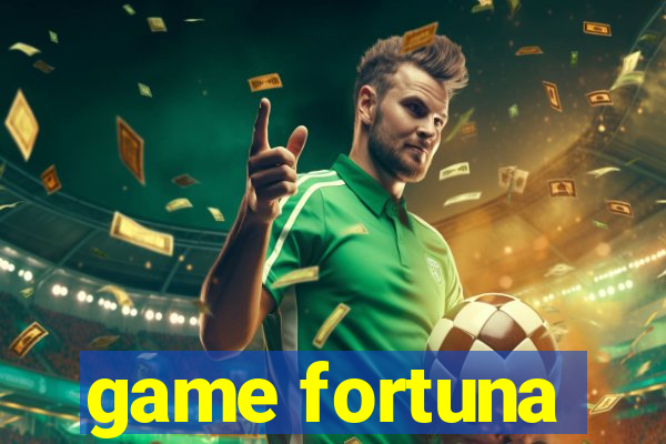 game fortuna