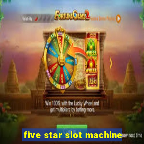 five star slot machine