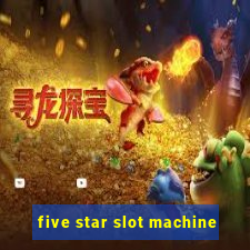 five star slot machine