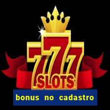 bonus no cadastro saque free