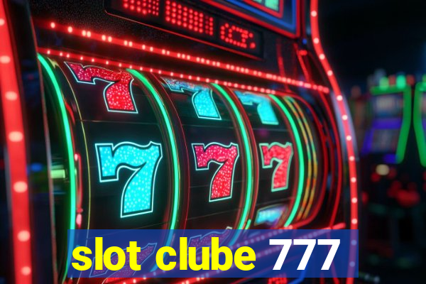 slot clube 777