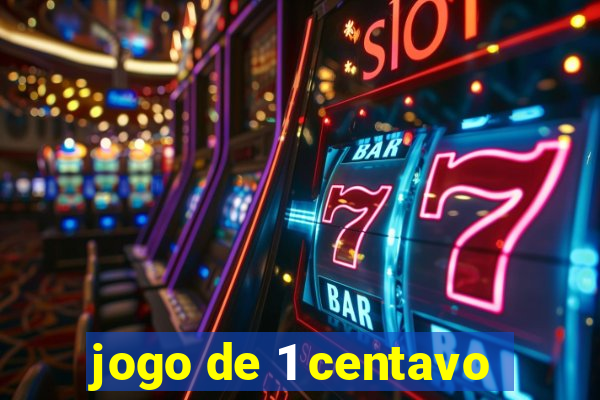 jogo de 1 centavo