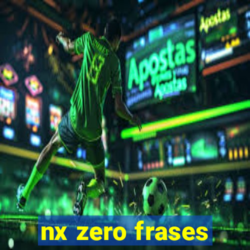 nx zero frases