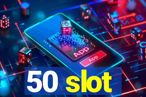 50 slot