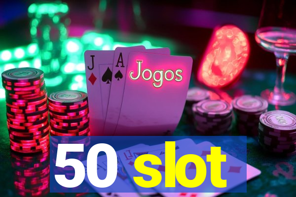 50 slot