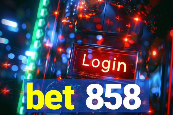 bet 858