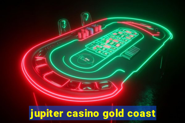 jupiter casino gold coast