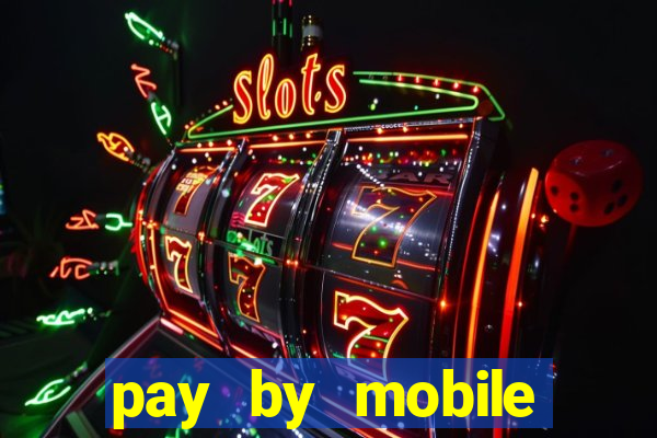 pay by mobile online casino