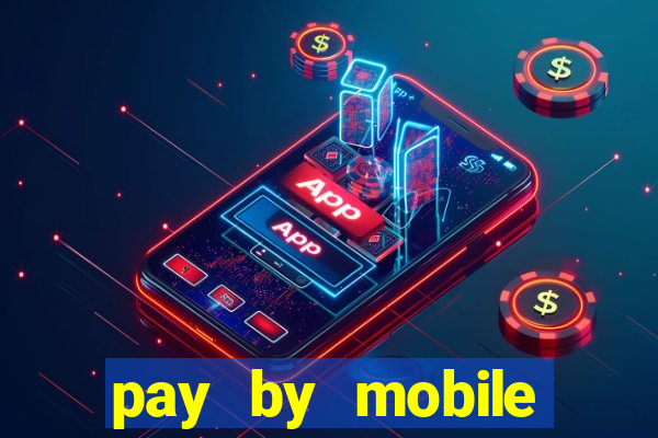 pay by mobile online casino