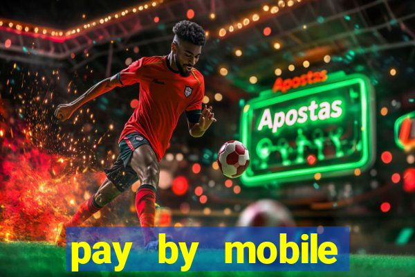 pay by mobile online casino