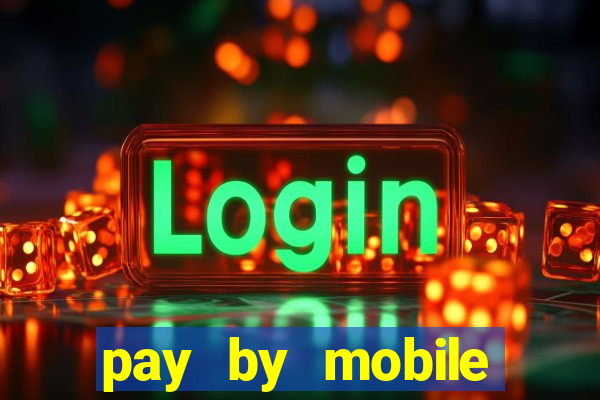 pay by mobile online casino