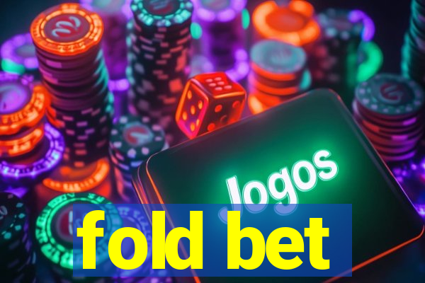 fold bet